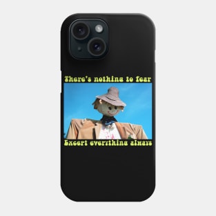 Nothing To Fear Except Everything Always Scarecrow Spooky Halloween Goth Phone Case