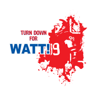 Turn down for WATT! T-Shirt