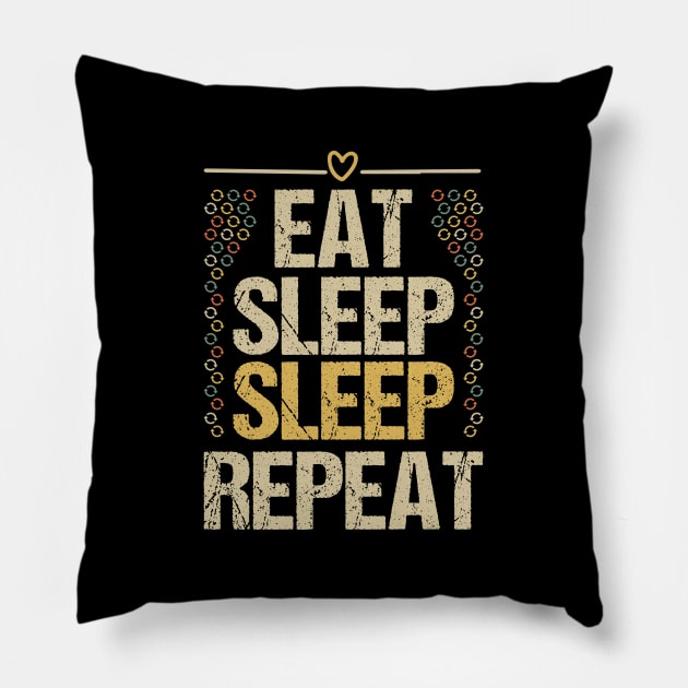 Eat Sleep Sleep Repeat Pillow by Tesszero