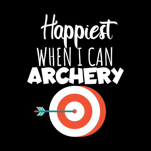 Happiest when i can archery by maxcode