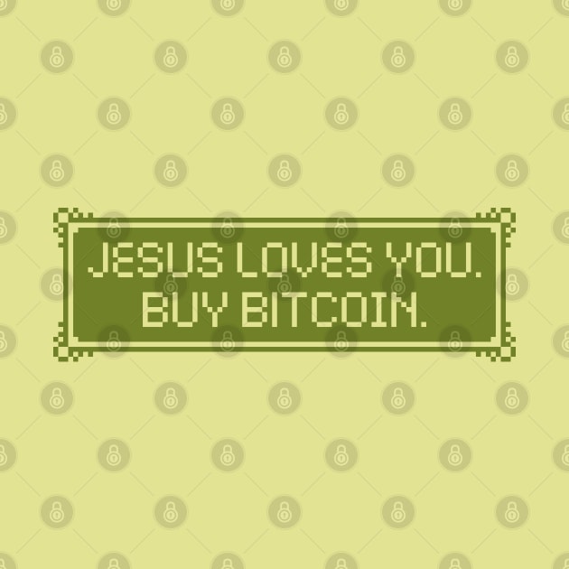 Jesus Loves You Buy Bitcoin Pixel Art by CyberRex