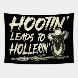 Hootin' Leads To Hollerin' Tapestry