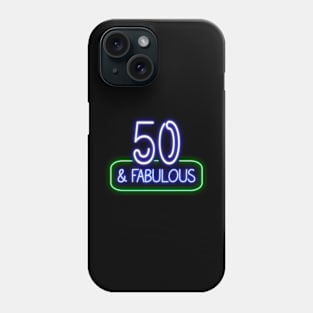 Funny 50th Birthday Quote | 50 and Fabulous Phone Case