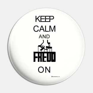 Keep Calm And Fredo On Pin