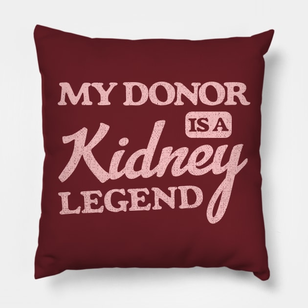 My Donor Is A Kidney Legend Pillow by Depot33