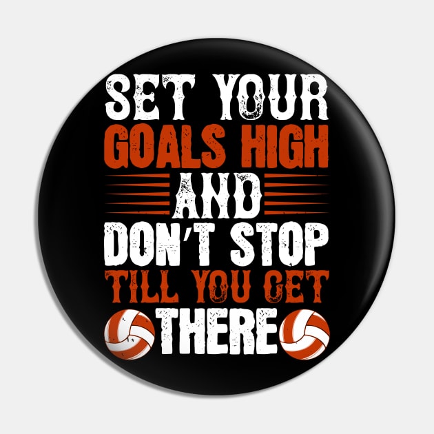 Set Your Goals And Don't Stop Till You Get There Pin by HelloShirt Design