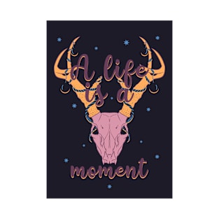 A life is a moment T-Shirt