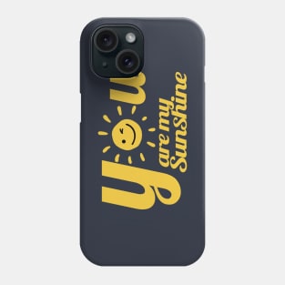 You are the Sunshine of my Life Phone Case