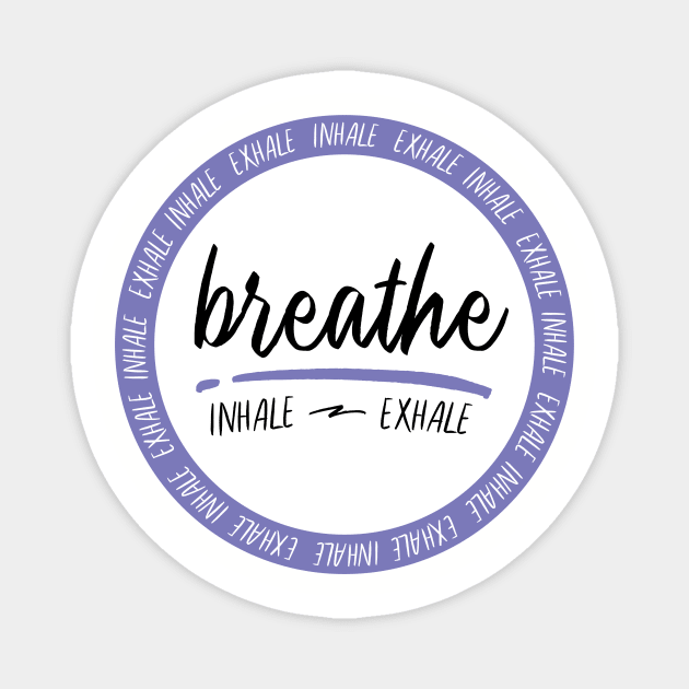 Breathe - Inhale & Exhale Magnet by Breathing_Room