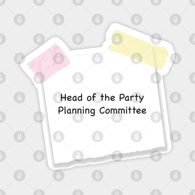 Head of the Party Planning Committee Magnet by Live Together