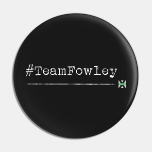 XFN ORIGINALS: #TEAMFOWLEY Pin