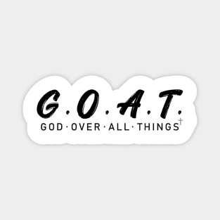 G.O.A.T God Over All Things Magnet