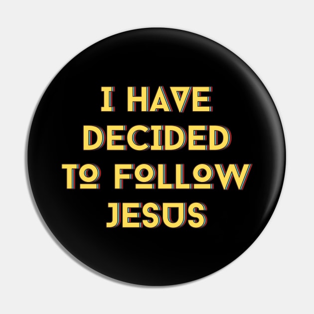 I Have Decided To Follow Jesus | Christian Typography Pin by All Things Gospel