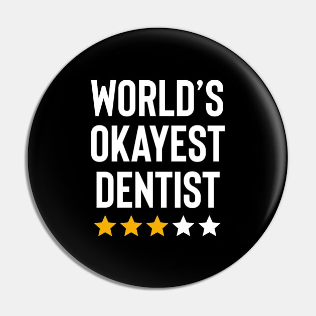 Worlds Okayest Dentist Funny Birthday Christmas Gag Gift Pin by Boneworkshop