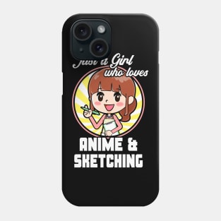 Just a Girl who loves Anime and Sketching Manga Phone Case