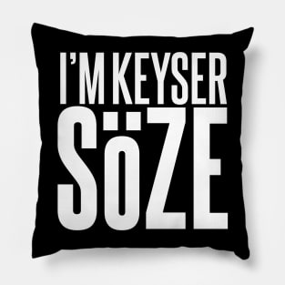 I'm Keyser Soze Pillow