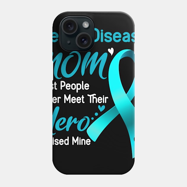 Celiac Disease MOM Most People Never Meet Their Hero I Raised Mine Support Celiac Disease Awareness Gifts Phone Case by ThePassion99