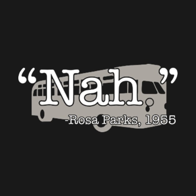 Pop Threads Nah Rosa Parks 1955 Quote Black History Month by Zacharys Harris