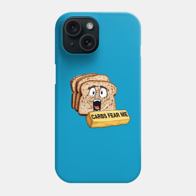 Curbs Fear Me Parody - Carbs Fear Me Phone Case by Shirt for Brains