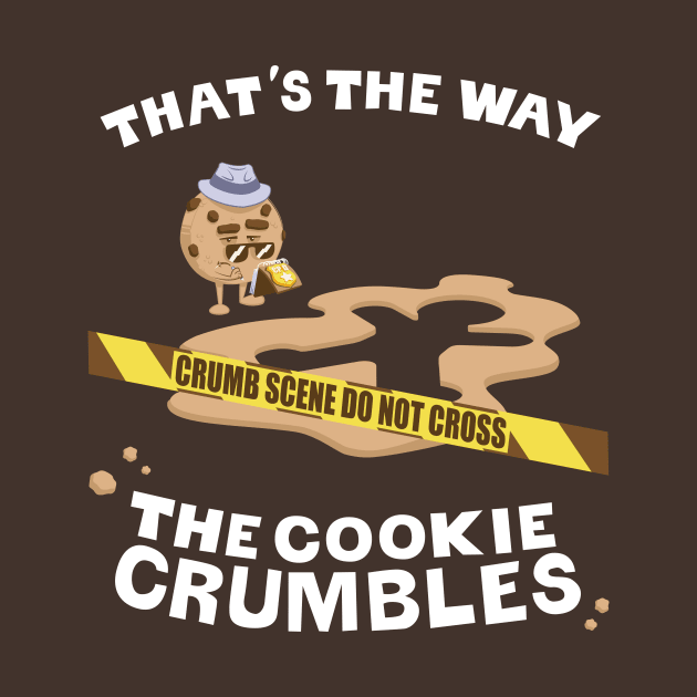 Crumb Scene Investigation: That's the way the cookie crumbles by RickThompson