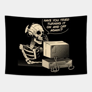 Have You Tried Turning it Off and On Again Skeleton IT Support Call Center by Tobe Fonseca Tapestry