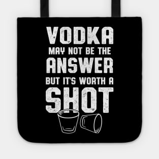 Vodka Worth A Shot Vodka Lover Tote