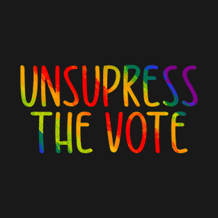 Unsuppress The Vote T-Shirt