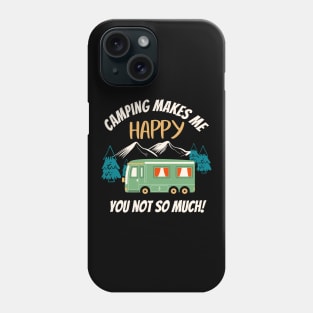 Camping Makes Me Happy Funny Camper Phone Case