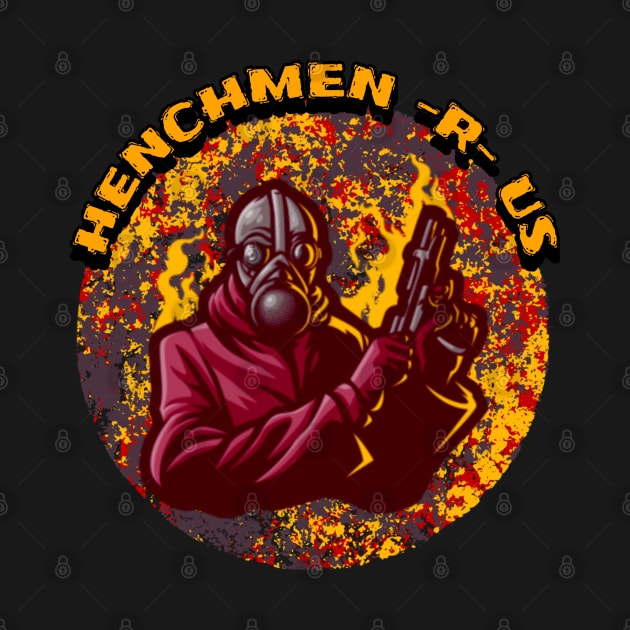 Henchmen -R- Us by CTJFDesigns