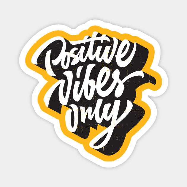 Positive Vibes Only Magnet by Atomicvibes