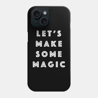 Let's Get Magical Phone Case