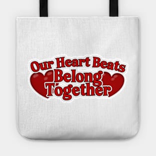 Our Heart Beats Belong Together Tote