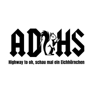 ADHS Eichhörnchen Lustiges T-Shirt Design T-Shirt