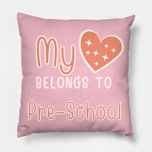 My Heart Belongs to Pre-School Pillow