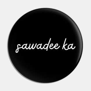 sawadee ka - white Pin