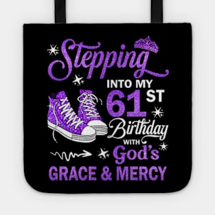 Stepping Into My 61st Birthday With God's Grace & Mercy Bday Tote