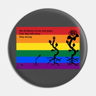 Time to Bloom (Gay Pride [Traditional]) Pin