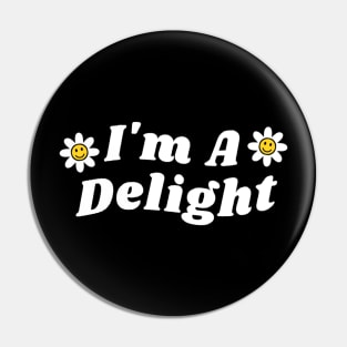 Im a delight Pin