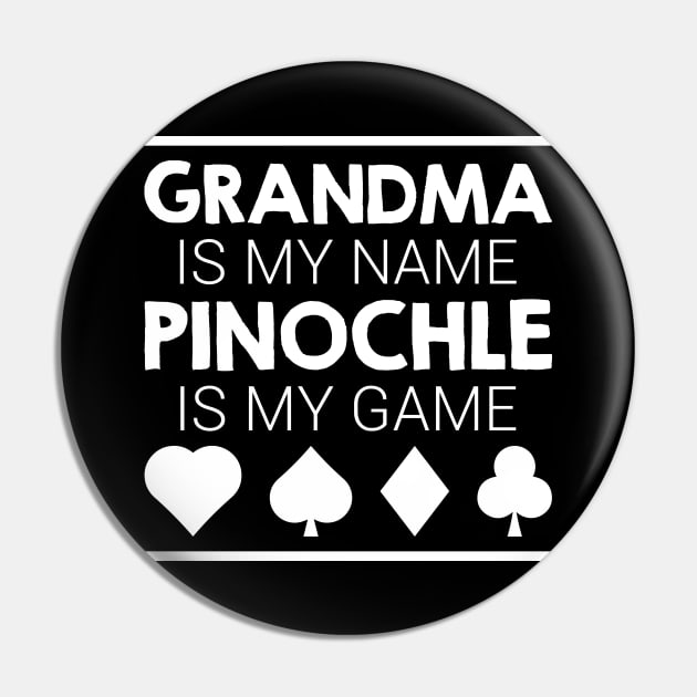 Card Playing Shirt Grandma Is My Name Pinochle Is My Game Pin by celeryprint