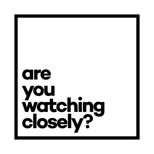 Are you watching closely? Minimal Black Typography by meeneemal