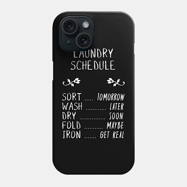 Laundry Schedule Phone Case by mounteencom