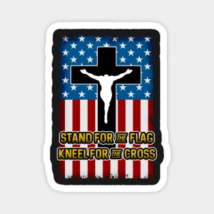 Stand for the Flag Kneel for the Cross Magnet