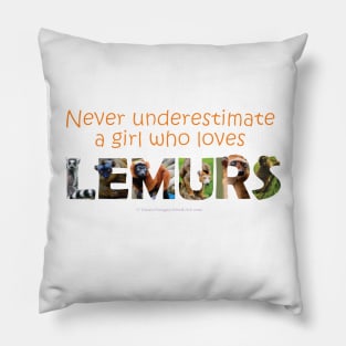 Never underestimate a girl who loves lemurs - wildlife oil painting word art Pillow