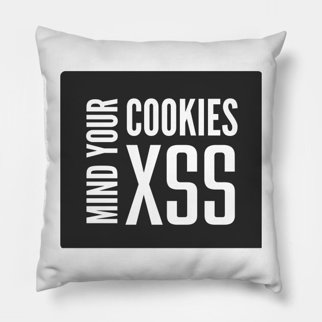 Cross Site Scripting XSS Mind Your Cookies Black Background Pillow by FSEstyle