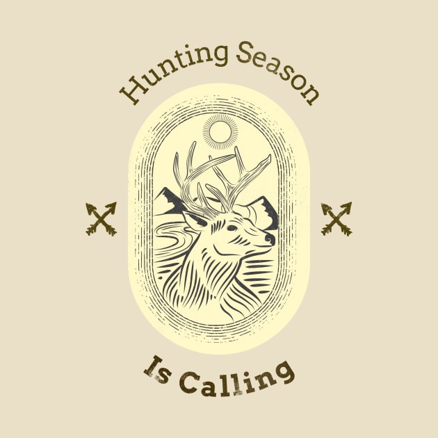 Hunting Season is Calling by Be Yourself Tees