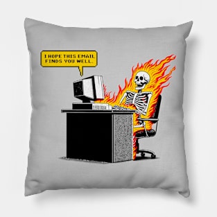 I Hope This Email Finds You Well - Office Humor Pillow