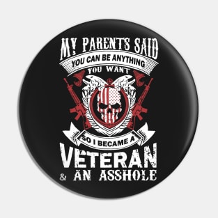 I Became A Veteran And An Asshole Pin