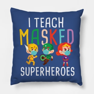 i teach masked superheroes Pillow