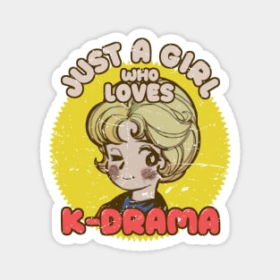 Just A Girl Who Loves KDrama - Otaku Girl Quotes Magnet