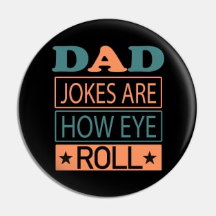 Dad jokes are how eye roll Pin